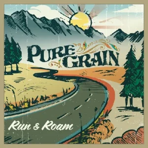 Pure Grain – Run & Roam